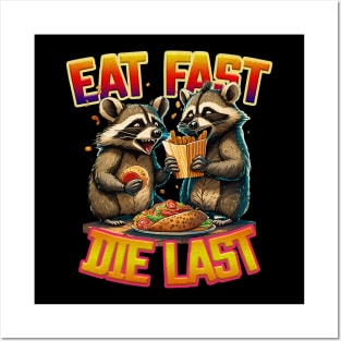 Eat Fast Die Last Raccoons Posters and Art